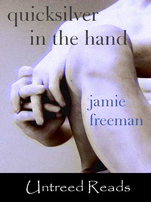 Title details for Quicksilver in the Hand by Jamie Freeman - Available